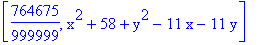 [764675/999999, x^2+58+y^2-11*x-11*y]